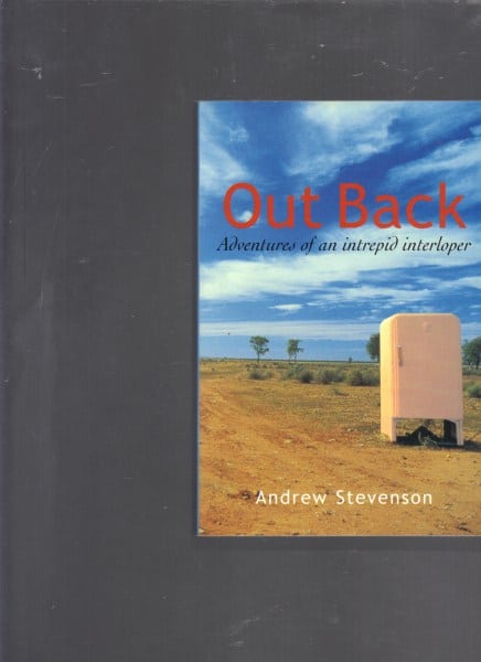 Out Back: Adventures of an Intrepid Interloper
