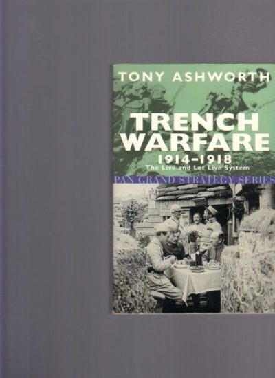 Trench Warfare, 1914-18: The Live and Let Live System