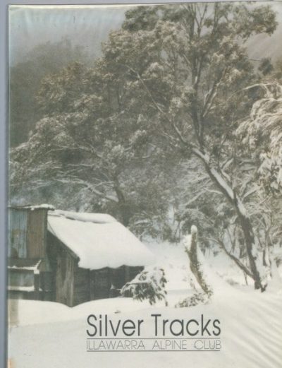 Silver Tracks: The Life and Times of Illawarra Alpine Club 