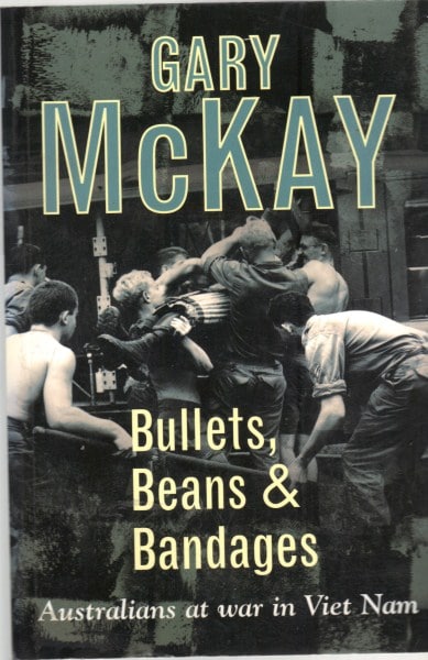 Bullets, Beans and Bandages : Australians at War in Viet Nam 