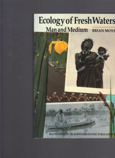 Ecology of Fresh Waters: Man and Medium