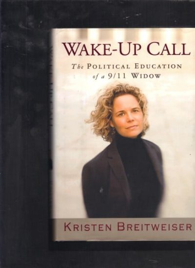 Wake-Up Call: The Political Education of a 9/11 Widow 