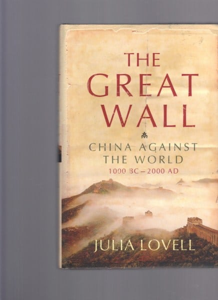 The Great Wall : China Against the World 1000 BC - 2000 AD