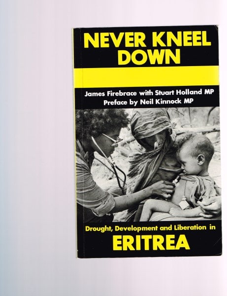 Never Kneel Down: Drought, Development and Liberation in Eritrea