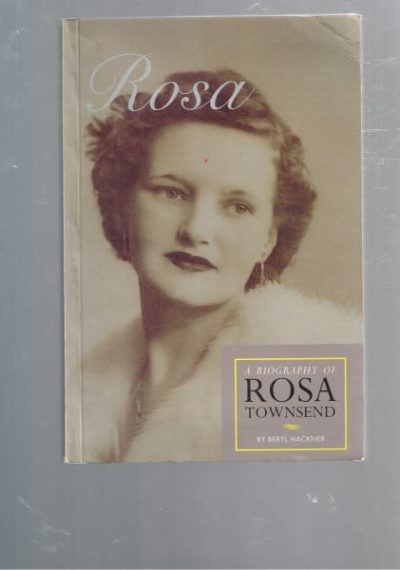 Rosa: A Biography Of Rosa Townsend