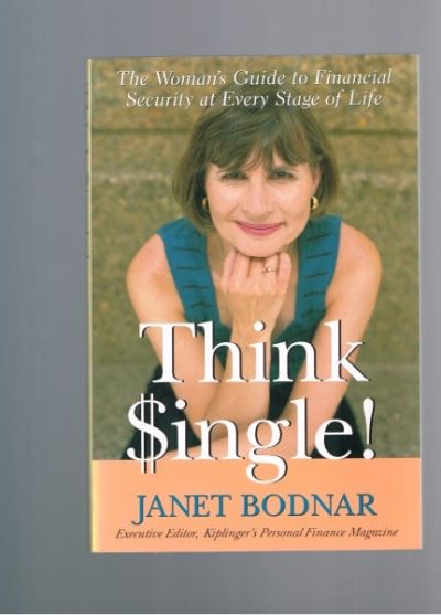Think Single! The Woman's Guide to Financial Security at Every Stage of Life