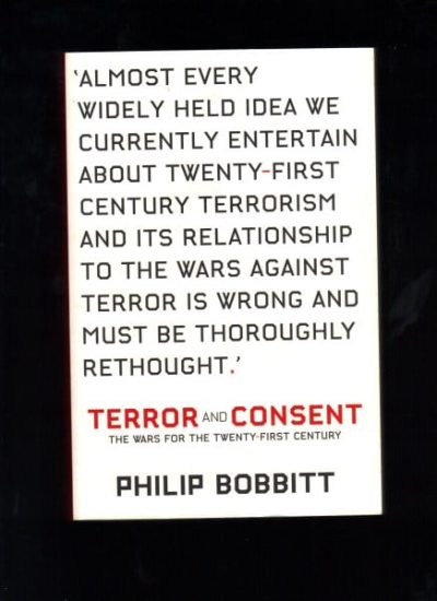 Terror and Consent: The Wars for the Twenty-First Century 