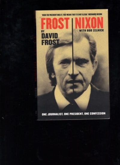 Frost / Nixon : One Journalist, One President, One Confession
