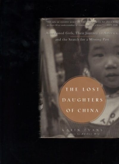 The Lost Daughters of China: Abandoned Girls, Their Journey to America, and The Search for a Missing Past