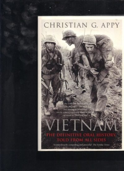 Vietnam: The Definitive Oral History, Told from All Sides 