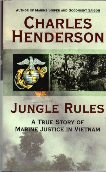 Jungle Rules: A True Story of Marine Justice in Vietnam 