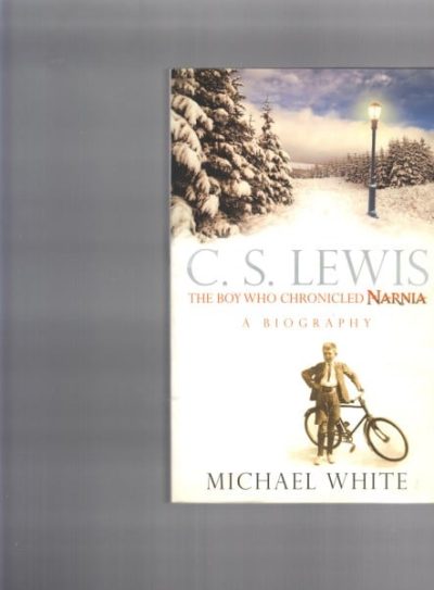 C.S. Lewis : The Boy Who Chronicled Narnia