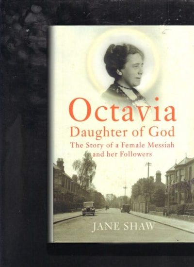 Octavia, Daughter of God : The Story of a Female Messiah and Her Followers