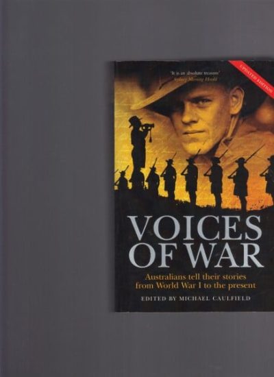 Voices of War : Stories from the Australians at War Film Archive 