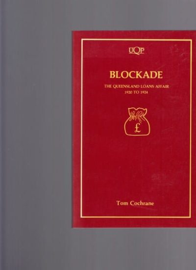 Blockade: The Queensland Loans Affair 1920 to 1924
