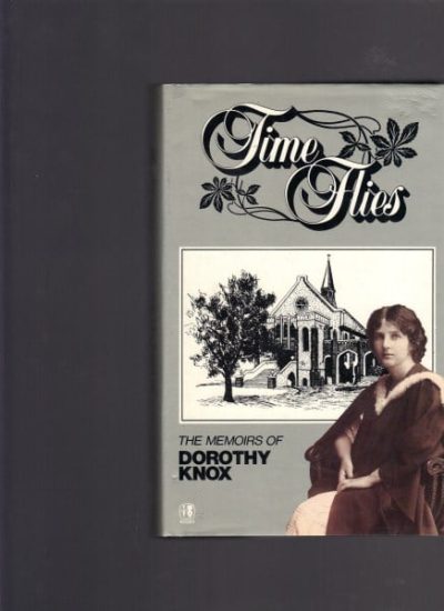 Time Flies: The Memoirs of Dorothy Knox