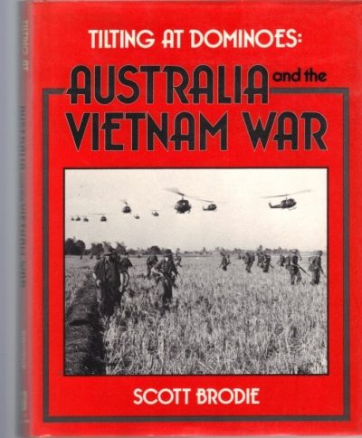 Tilting at Dominoes: Australia and the Vietnam War