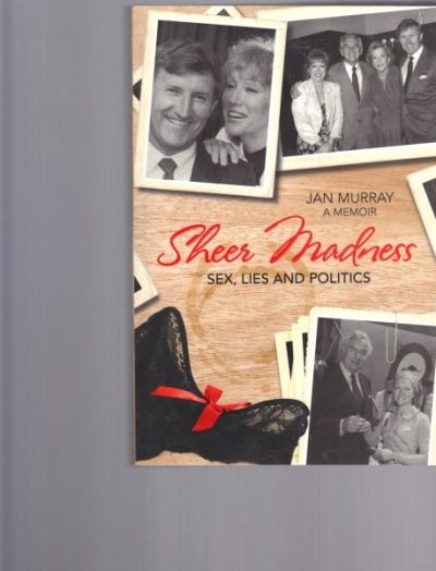Sheer Madness: Sex Lies and Politics
