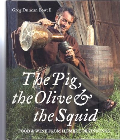 The Pig, the Olive & the Squid: Food & Wine from Humble Beginnings