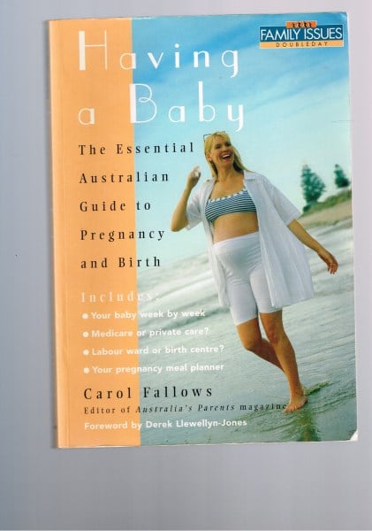 Having a Baby: The Essential Australian Guide to Pregnancy and Birth