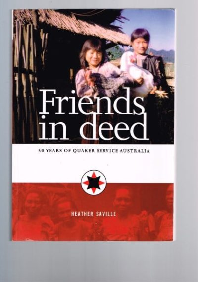 Friends in Deed: 50 years of Quaker Service Australia