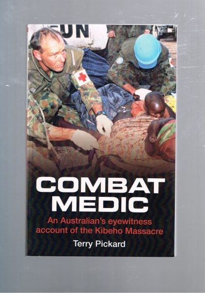 Combat Medic: An Australian's Eyewitness Account of the Kibeho Massacre