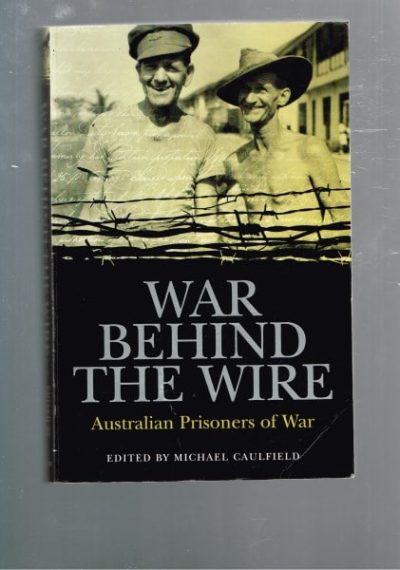 War Behind the Wire: Australian Prisoners of War