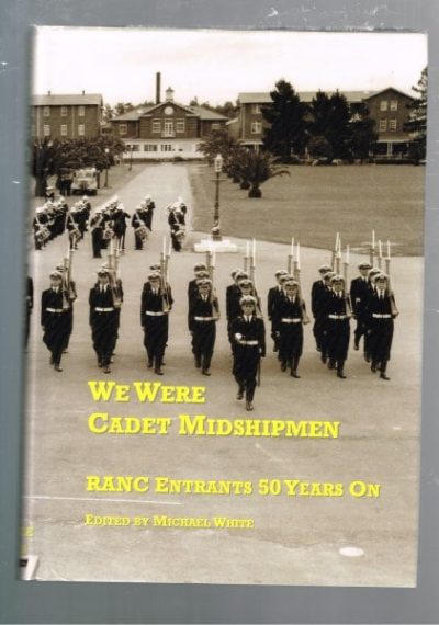 We were Cadet Midshipmen : RANC Entrants 50 years On