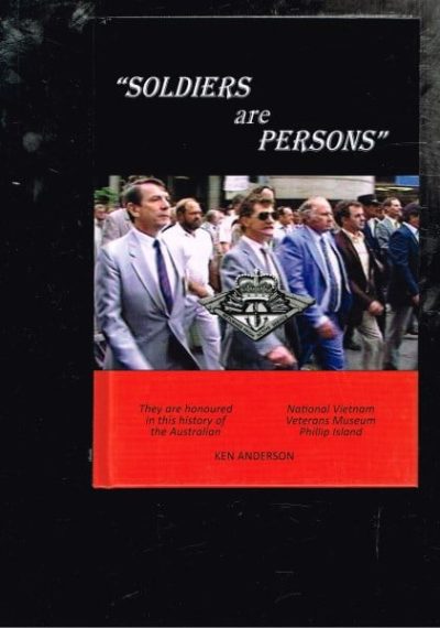 Soldiers are Persons: A short history of the National Vietnam Veterans Museum 1994-2011 