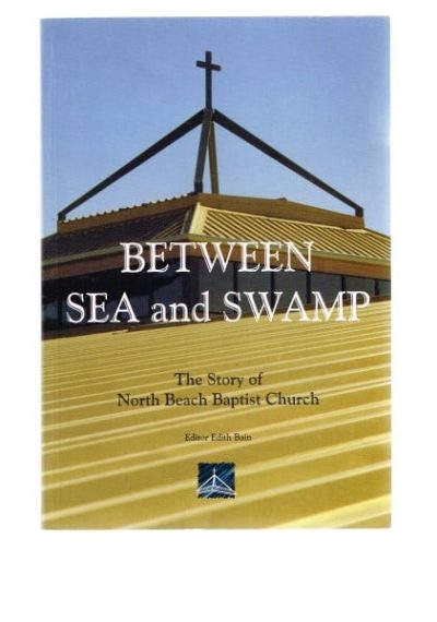 Between Sea and Swamp: The Story of the North Beach Baptist Church