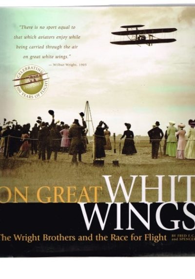 On Great White Wings: The Wright Brothers and the Race for Flight