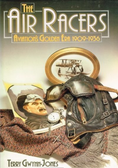 The Air Racers - Aviations Golden Era 1909-1936