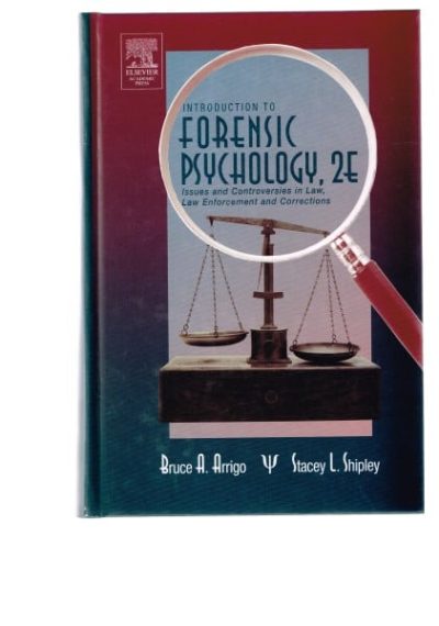 Introduction to Forensic Psychology: Issues and Controversies in Crime and Justice 2nd Edition