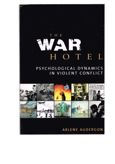 The War Hotel: Psychological Dynamics in Violent Conflict