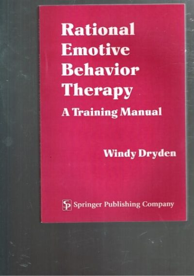 Rational Emotive Behavior Therapy: A Training Manual
