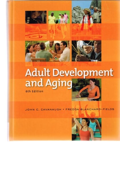 Adult Development and Aging - 6th Edition