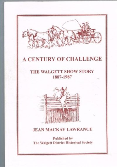 A Century of Challenge: The Walgett Show Story 1887-1987