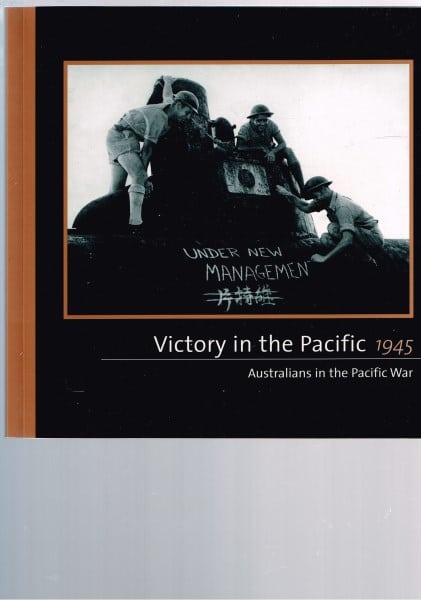 Victoriy in the Pacific 1945 Australians in the Pacific War