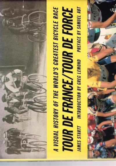 Tour de France/Tour de Force: A Visual History of the Worlds Greatest Bicycle Race