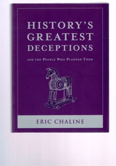 History's Greatest Deceptions and the People Who Planned Them