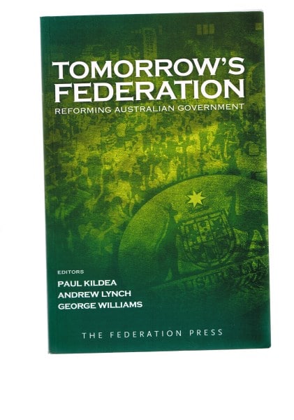 Tomorrow's Federation: Reforming Australian Government