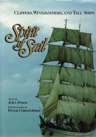 Spirit of Sail: Clippers, Windjammers and Tall Ships