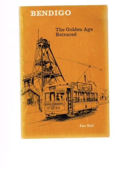 Bendigo: The Golden Age Retraced