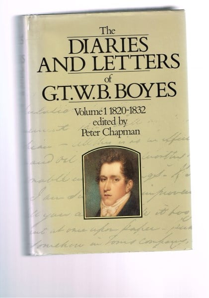 The Diaries and Letters of G.T.W.B. Boyes Volume 1 1820-1832