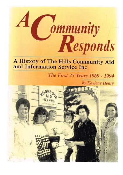 A Community Responds: A History of The Hills Community Aid and Information Service Inc - The First 25 Years 1969-1994