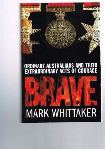 Brave: Ordinary Australians and their Extroadinary Acts of Courage