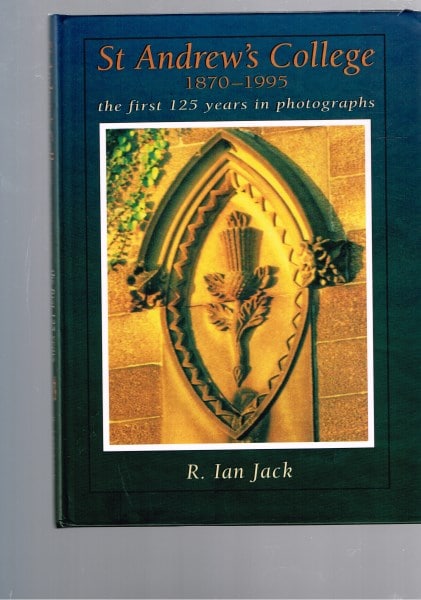 St. Andrew's College 1870 - 1995: The First 125 Years in Photographs