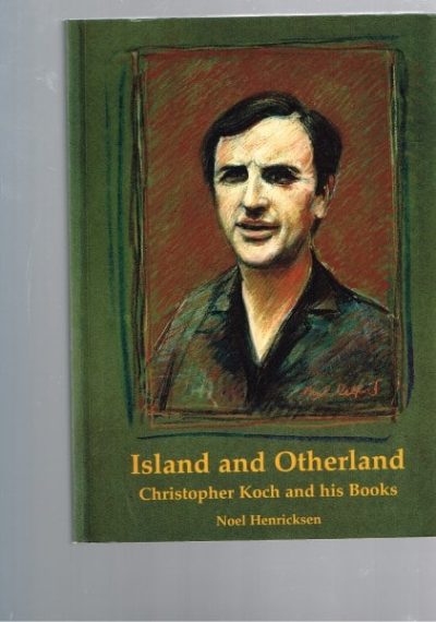 Island and Otherland: Christopher Koch and His Books