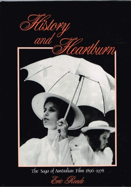 History and Heartburn: The Saga of Australian Film 1896 - 1978