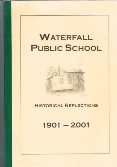 Waterfall Public School - Historical Reflections 1901-2001